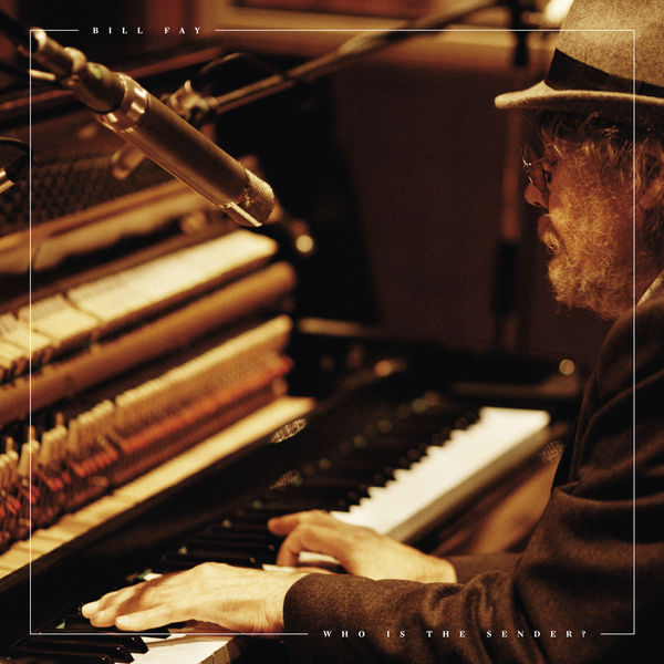 Bill Fay - Who Is The Sender? Bill Fay - Who Is The Sender?