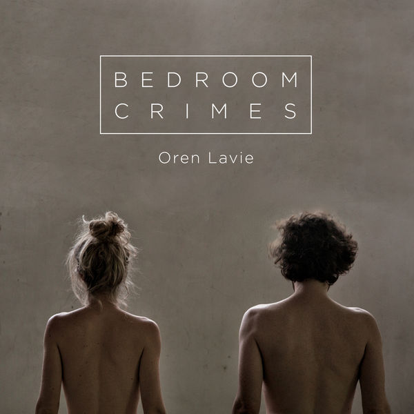 Oren Lavie|Bedroom Crimes