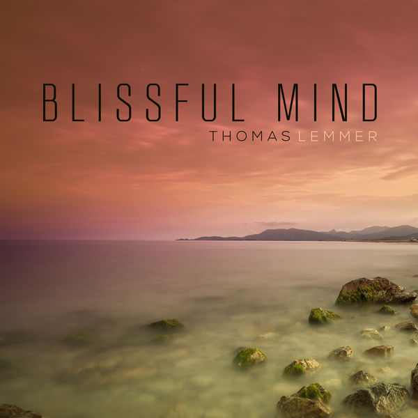 Thomas Lemmer - Blissful Mind Thomas Lemmer - Blissful Mind