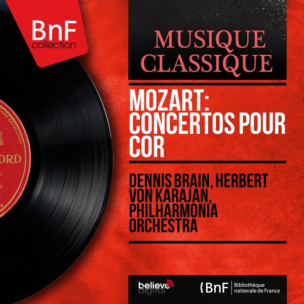Dennis Brain|Mozart: Concertos pour cor (Mono Version) Dennis Brain|Mozart: Concertos pour cor (Mono Version)