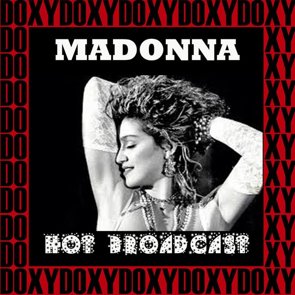 Madonna - Hot Broadcast (Doxy Collection, Remastered, Live) Madonna - Hot Broadcast (Doxy Collection, Remastered, Live)
