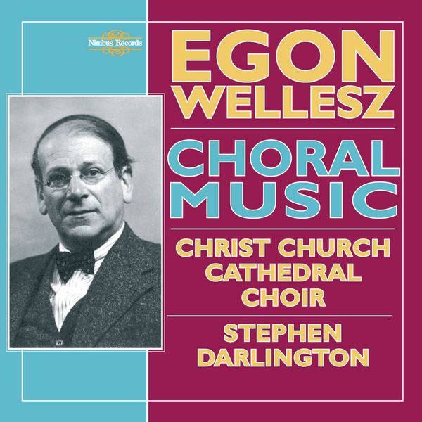 Christ Church Cathedral Choir - Wellesz: Choral Music Christ Church Cathedral Choir - Wellesz: Choral Music