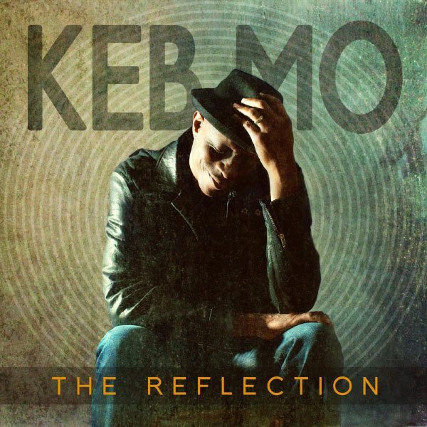 Keb' Mo'|The Reflection Keb' Mo'|The Reflection