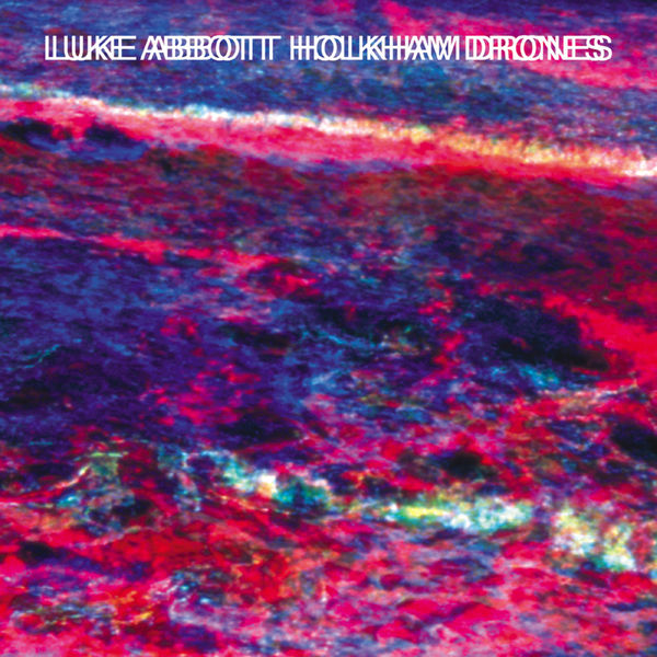 Luke Abbott - Holkham Drones Luke Abbott - Holkham Drones