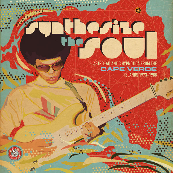Various Artists|Synthesize the Soul: Astro-Atlantic Hypnotica from the Cape Verde Islands 1973 - 1988 Various Artists|Synthesize the Soul: Astro-Atlantic Hypnotica from the Cape Verde Islands 1973 - 1988
