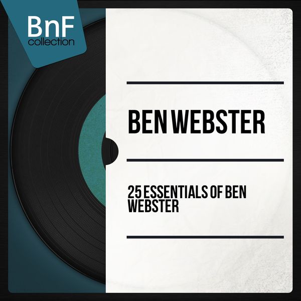 Ben Webster - 25 Essentials of Ben Webster Ben Webster - 25 Essentials of Ben Webster