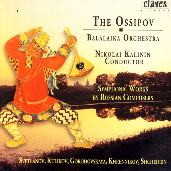 Pavel Kulikov|The Ossipov Balalaika Orchestra, Vol III: Symphonic Works by Russian Composers Pavel Kulikov|The Ossipov Balalaika Orchestra, Vol III: Symphonic Works by Russian Composers