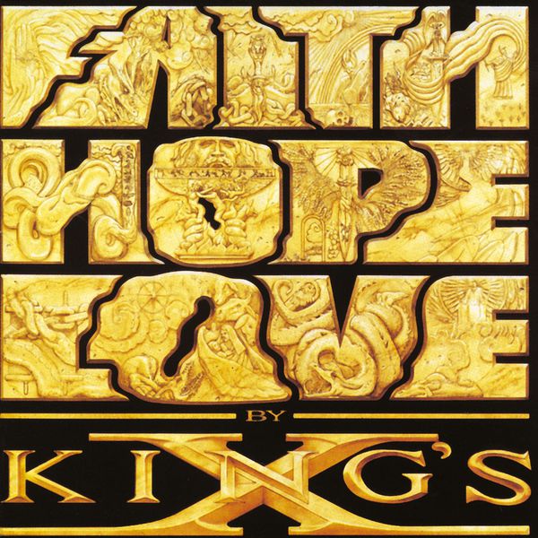 King's X|Faith Hope Love