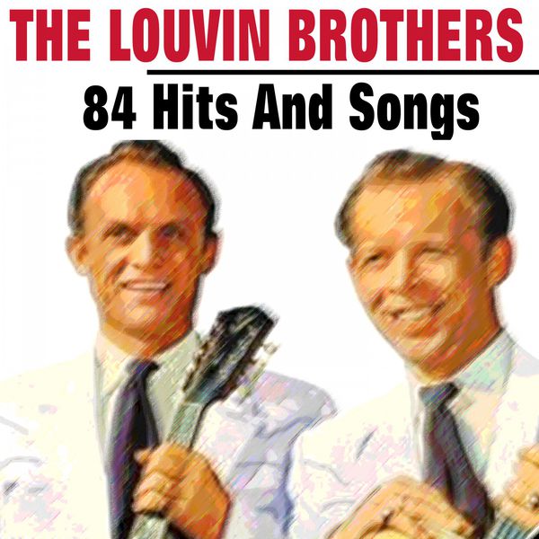 The Louvin Brothers - The Louvin Brothers (84 Hits and Rare Songs) The Louvin Brothers - The Louvin Brothers (84 Hits and Rare Songs)