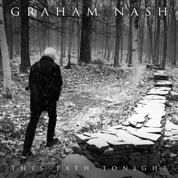 Graham Nash - This Path Tonight Graham Nash - This Path Tonight