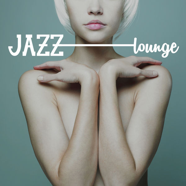 Jazz Lounge|Jazz Lounge Session Collection - Cool Jazz Chillout