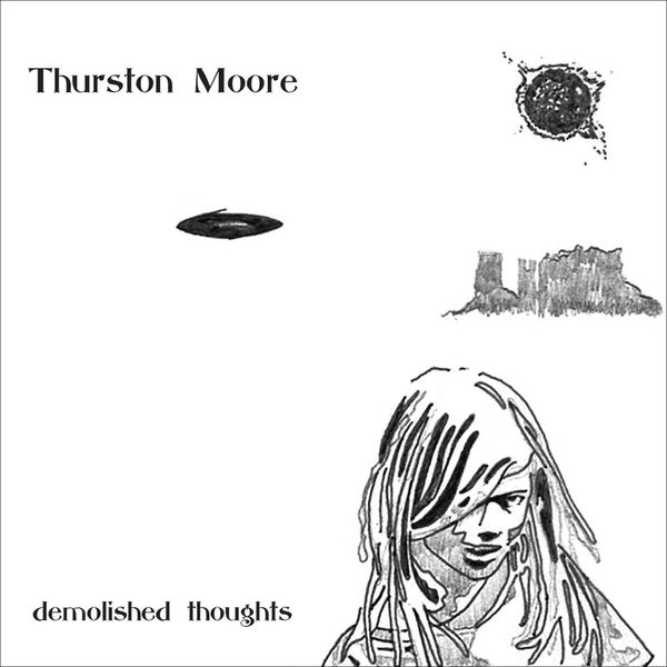 Thurston Moore - Demolished Thoughts Thurston Moore - Demolished Thoughts