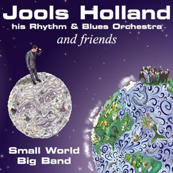 Jools Holland - Jools Holland And Friends - Small World Big Band Jools Holland - Jools Holland And Friends - Small World Big Band