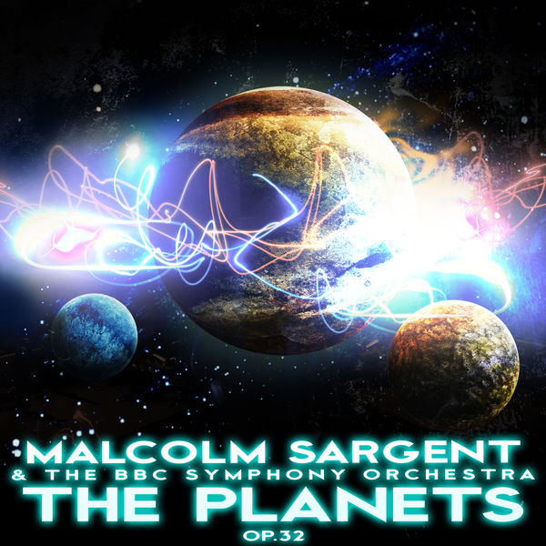 Malcolm Sargent|The Planets, Op. 32