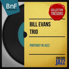 Portrait in Jazz (Mono Version), Bill Evans Trio - Qobuz