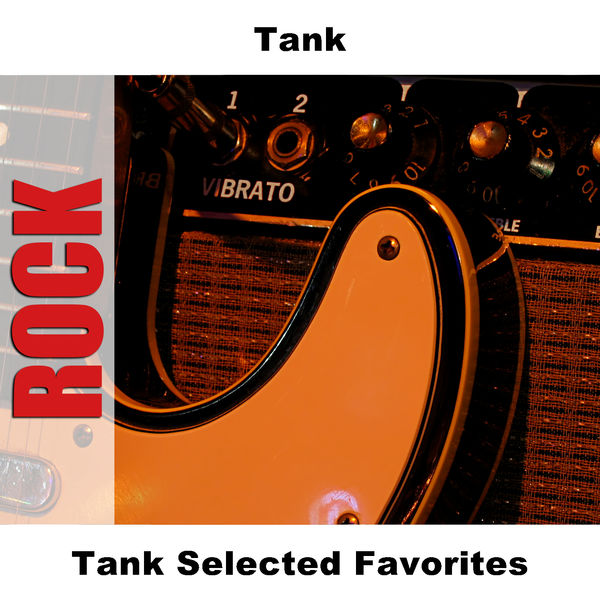 Tank - Tank Selected Favorites Tank - Tank Selected Favorites