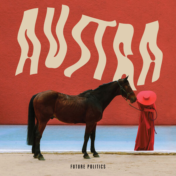 Austra|Future Politics