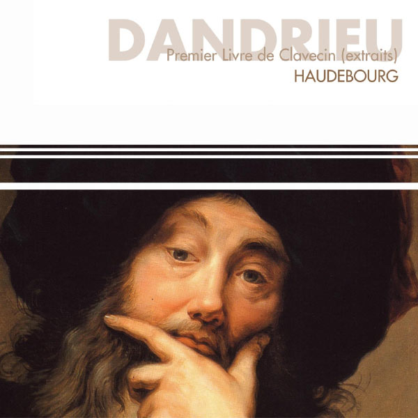 Brigitte Haudebourg - Dandrieu : 1er livre de clavecin Brigitte Haudebourg - Dandrieu : 1er livre de clavecin