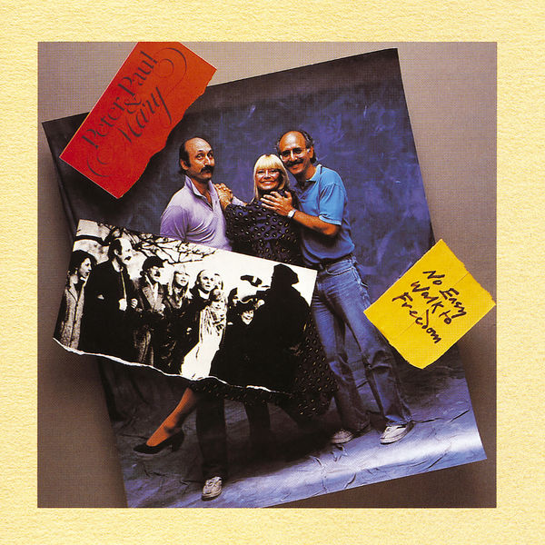 Peter, Paul and Mary - No Easy Walk to Freedom Peter, Paul and Mary - No Easy Walk to Freedom