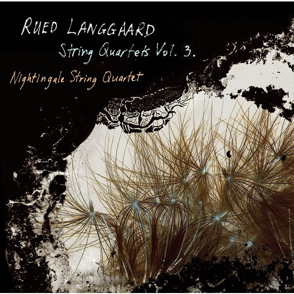 Nightingale String Quartet - Langgaard: String Quartets, Vol. 3 Nightingale String Quartet - Langgaard: String Quartets, Vol. 3