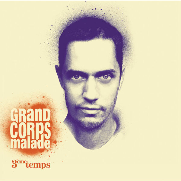 Grand Corps Malade|3ème temps