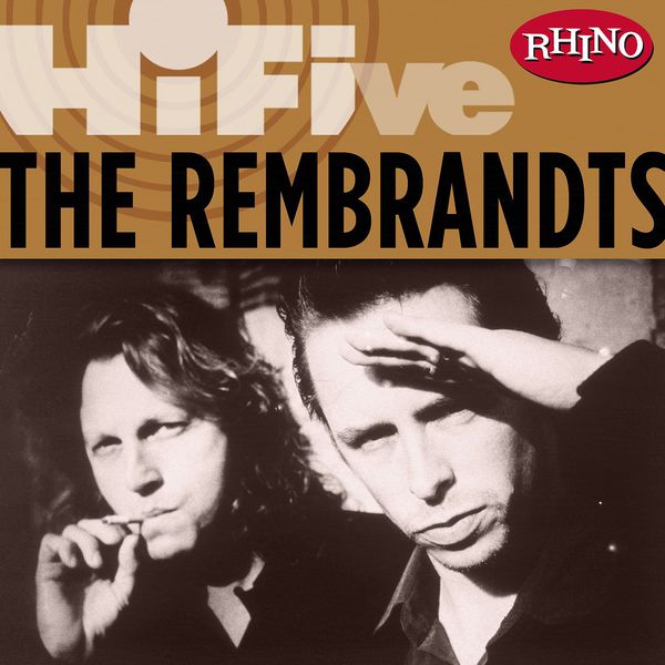 The Rembrandts - Rhino Hi-Five: The Rembrandts The Rembrandts - Rhino Hi-Five: The Rembrandts