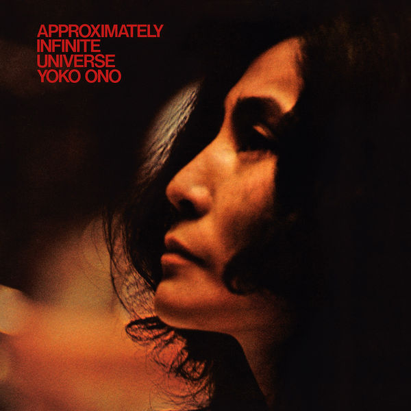 Yoko Ono|Approximately Infinite Universe Yoko Ono|Approximately Infinite Universe