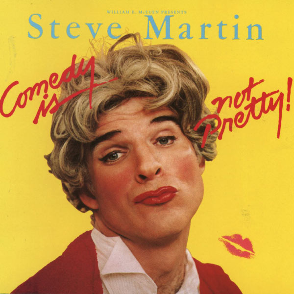 Steve Martin|Comedy Is Not Pretty