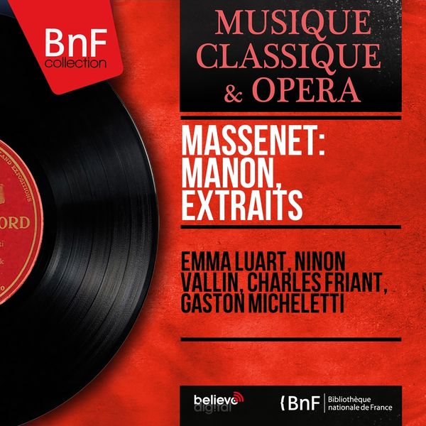 Emma Luart, Ninon Vallin, Charles Friant, Gaston Micheletti|Massenet: Manon, extraits  (Mono Version)