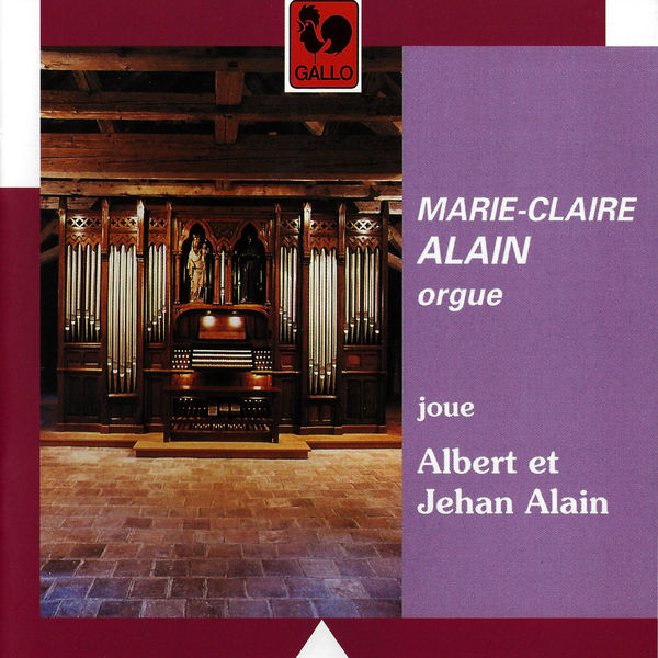 Albert Alain|Albert & Jehan Alain: Alain Organ Albert Alain|Albert & Jehan Alain: Alain Organ