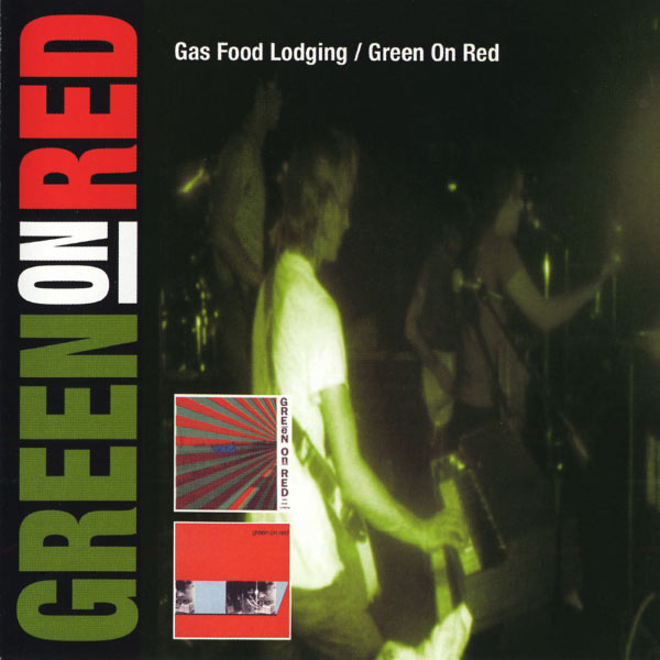 Green On Red - Gas Food Lodging (1985) / Green On Red (1982) Green On Red - Gas Food Lodging (1985) / Green On Red (1982)
