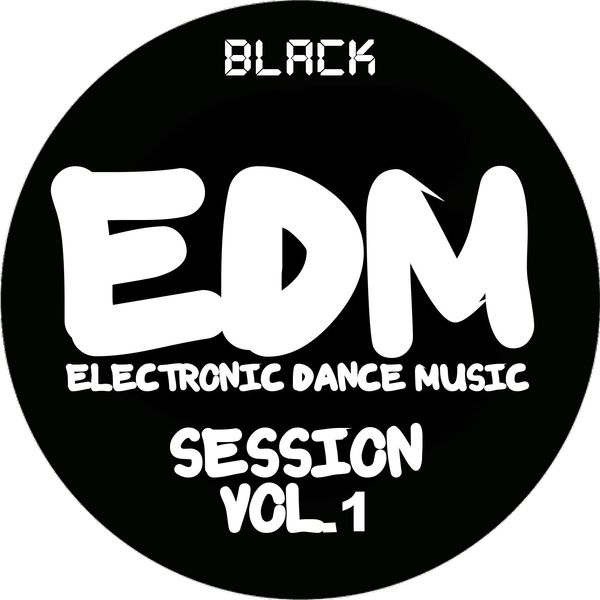 EDM Electronic Dance Music Session, Vol. 1 (Black), Various Artists Qobuz