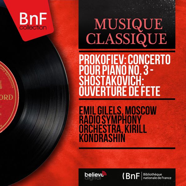 Emil Gilels - Prokofiev: Concerto pour piano No. 3 - Shostakovich: Ouverture de fête (Mono Version) Emil Gilels - Prokofiev: Concerto pour piano No. 3 - Shostakovich: Ouverture de fête (Mono Version)