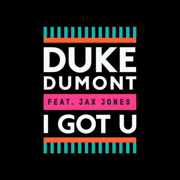Duke Dumont - I Got U Duke Dumont - I Got U