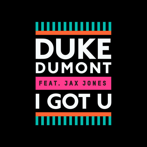 Duke Dumont|I Got U