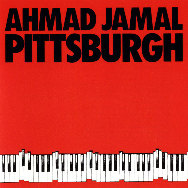 Ahmad Jamal - Pittsburgh Ahmad Jamal - Pittsburgh