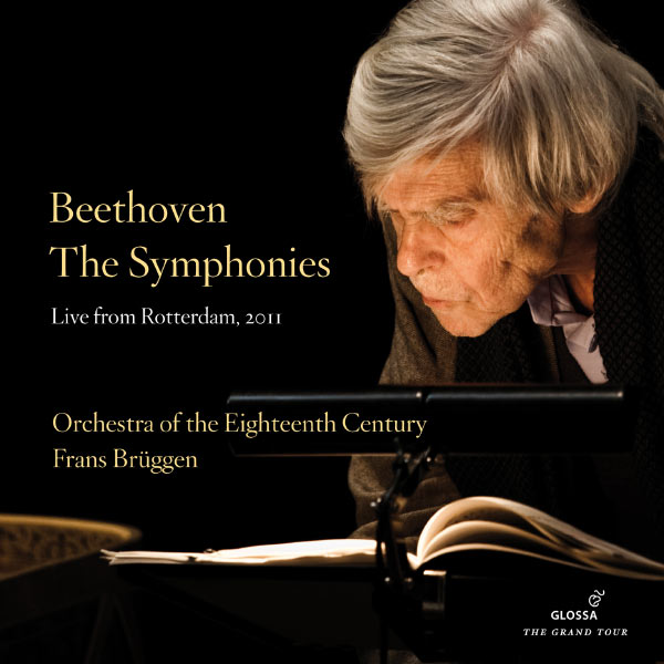 Frans Brüggen - Ludwig van Beethoven : The Symphonies (Live from Rotterdam, 2011) Frans Brüggen - Ludwig van Beethoven : The Symphonies (Live from Rotterdam, 2011)