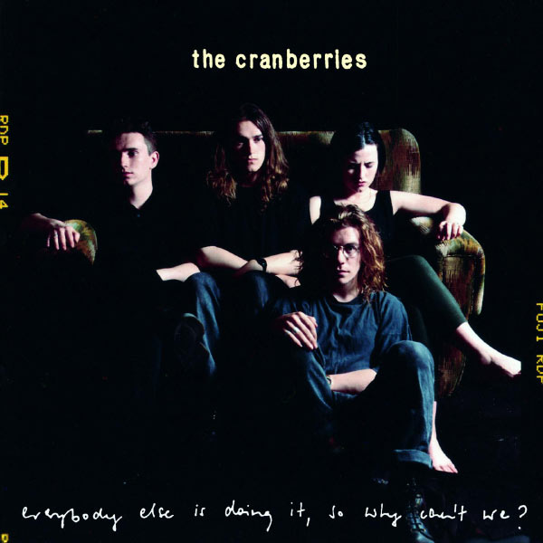 The Cranberries|Everybody Else Is Doing It, So Why Can't We? The Cranberries|Everybody Else Is Doing It, So Why Can't We?