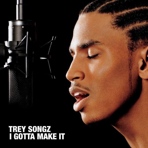 Trey Songz|I Gotta Make It