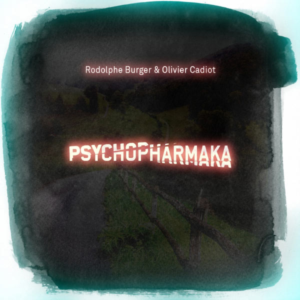 Rodolphe Burger|Psychopharmaka