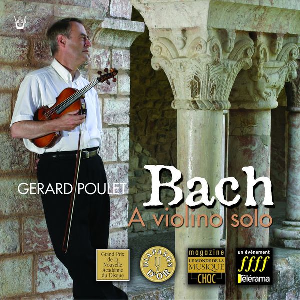 Gérard Poulet - Bach : Sonates & Partitas pour violon seul Gérard Poulet - Bach : Sonates & Partitas pour violon seul