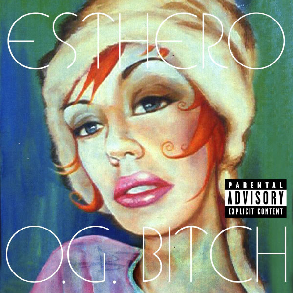 Esthero - O.G. Bitch Esthero - O.G. Bitch
