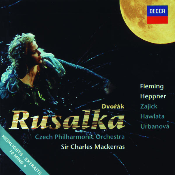 Renée Fleming - Dvorák: Rusalka - Highlights Renée Fleming - Dvorák: Rusalka - Highlights