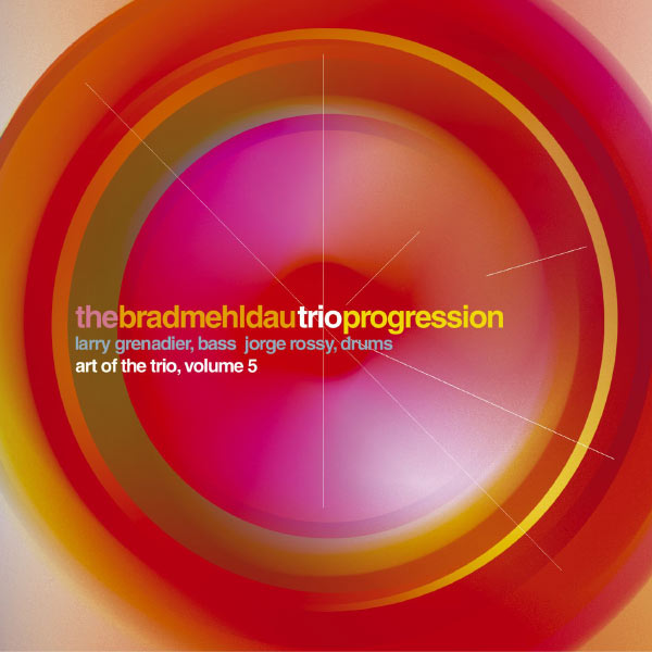 Brad Mehldau - The Art Of The Trio Vol. 5: Progression Brad Mehldau - The Art Of The Trio Vol. 5: Progression