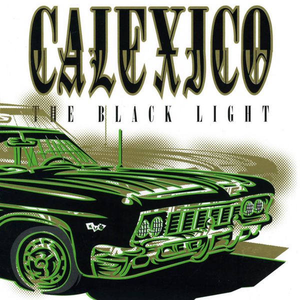 Calexico - The Black Light Calexico - The Black Light