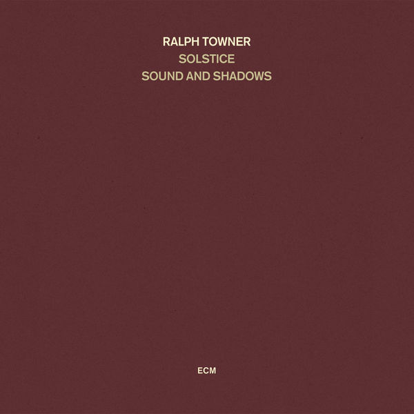 Ralph Towner - Sound And Shadows Ralph Towner - Sound And Shadows