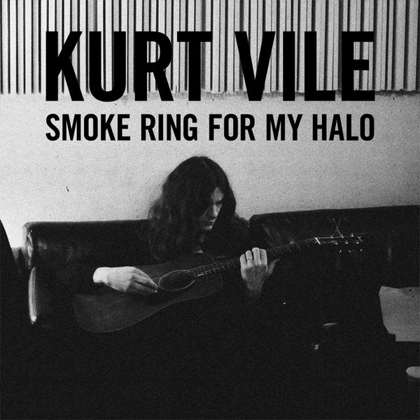 Kurt Vile|Smoke Ring For My Halo Kurt Vile|Smoke Ring For My Halo