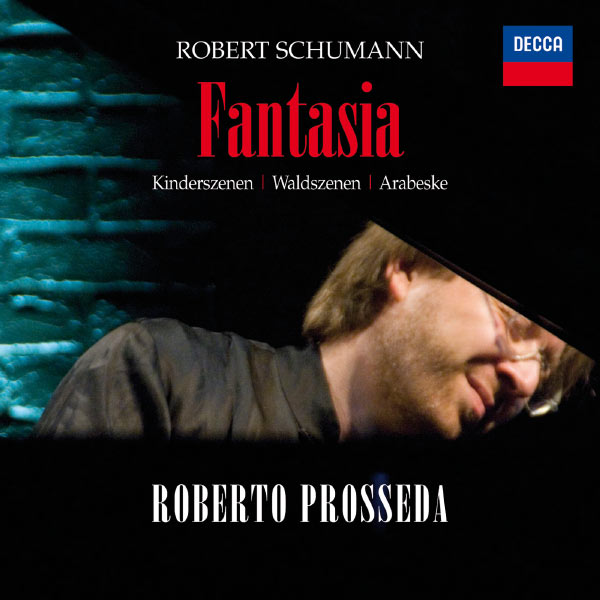 Roberto Prosseda - Fantasia / Kinderszenen Roberto Prosseda - Fantasia / Kinderszenen