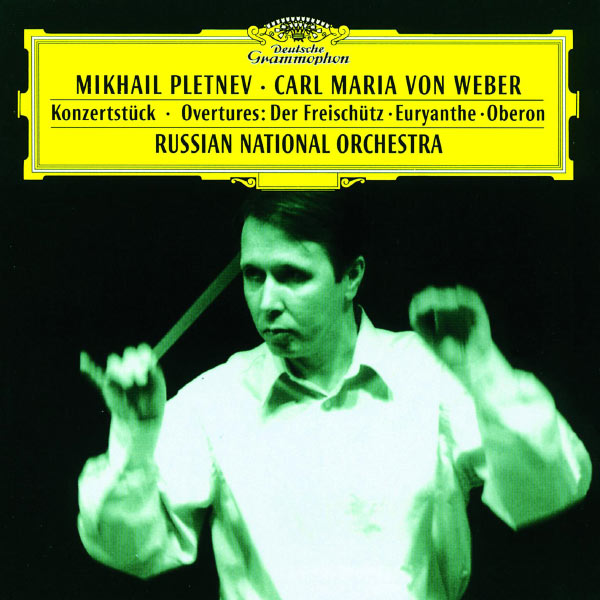 Russian National Orchestra|Weber: Konzertstück; Overtures: Der Freischütz · Euryanthe · Oberon