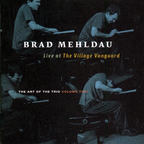Brad Mehldau|The Art of the Trio, Vol. 2: Live at the Village Vanguard (Live) Brad Mehldau|The Art of the Trio, Vol. 2: Live at the Village Vanguard (Live)